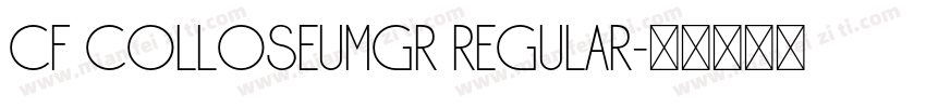 CF ColloseumGr Regular字体转换